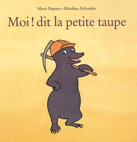 <a href="/node/25855">Moi ! dit la petite taupe</a>